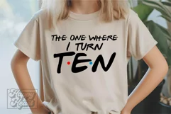 The One Where I Turn Ten SVG - Friends 10th Birthday PNG Product Image 1