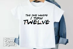 The One Where I Turn Twelve SVG - Friends 12th Birthday PNG Product Image 1