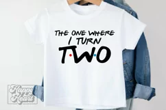 The One Where I Turn Two SVG - Friends 2nd Birthday PNG Product Image 4