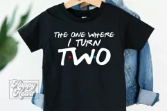 The One Where I Turn Two SVG - Friends 2nd Birthday PNG Product Image 5