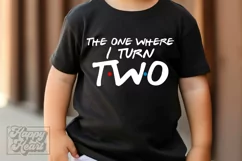 The One Where I Turn Two SVG - Friends 2nd Birthday PNG Product Image 2