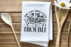 The Only Thing I Stay SVG, Funny Dish Towels SVG Design Product Image 2