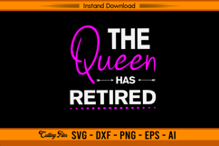 The Queen Has Retired Elegant SVG Design Product Image 1