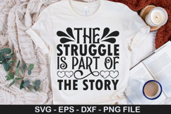 The struggle is part of the story - Inspirational SVG Design Product Image 1