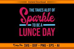 It Takes A Lot Of Sparkle To Be A Lunch Lady SVG Product Image 1