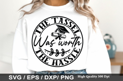 The tassel was worth the hassle - Graduation SVG Design Product Image 1