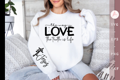 The way is love the truth is life Sleeve SVG Design Product Image 1