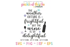 Funny Holiday SVG - The Weather Outside is Frightful - Wine Glass Decal - Christmas SVG