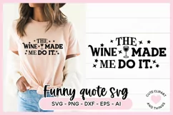 Funny SVG Quote - The Wine Made Me Do It SVG Product Image 1