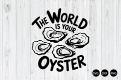 The World is Your Oyster SVG, Oyster SVG, Oyster Lover SVG Product Image 1