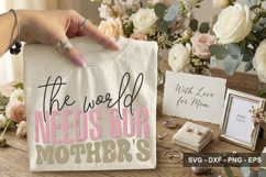The World Needs Our Mother's - Mother's Day Design Product Image 2