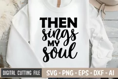 Then Sings My Soul SVG File | Christian SVG | Religious SVG Product Image 1