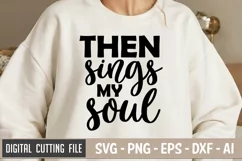Then Sings My Soul SVG File | Christian SVG | Religious SVG Product Image 2