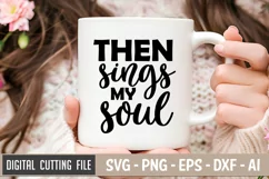 Then Sings My Soul SVG File | Christian SVG | Religious SVG Product Image 3