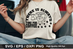 There is Always Time for Coffee - Coffee SVG Design Product Image 1