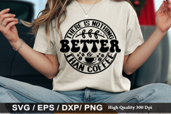 There is Nothing Better Than - Coffee SVG Design Product Image 1