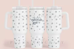 there is snowbody like you 40oz quencher tumbler sublimation full wrap high resolution transparant background