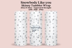 There is Snowbody Like You Christmas skinny tumbler sublimation wrap with high resolution 300 DPI and transparant background perfect for 20oz and 30oz skinny tumbler