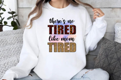 there&#039;s no tired like mom tired SVG, Funny Mom Sublimation S Product Image 1