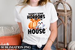 There s some horrors in the House - Halloween Sublimation Product Image 1