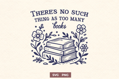 Too Many Books SVG | Book Lover Floral Reading Quote PNG Art Product Image 1