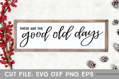 These are the Good Old Days, Farmhouse Sign Hand Lettered Product Image 3