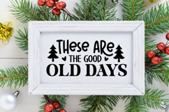 These Are the Good Old Days Sign SVG, Farmhouse Christmas Product Image 2