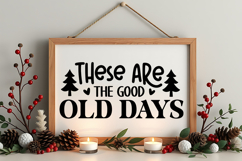 These Are the Good Old Days Sign SVG, Farmhouse Christmas Product Image 4