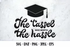 The tassel was worth the hassle SVG. Funny graduation quote Product Image 1
