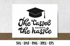 The tassel was worth the hassle SVG. Funny graduation quote Product Image 2