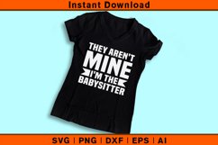 They Aren't Mine I'm The Babysitter Product Image 3