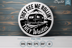 They See Me Rollin&#039; They Waitin&#039; SVG File | Camping Sign SVG Product Image 1