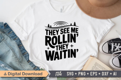 They See Me Rollin&#039; They Waitin&#039; SVG File | Camping SVG Product Image 2