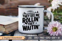 They See Me Rollin&#039; They Waitin&#039; SVG File | Camping SVG Product Image 3