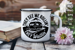 They See Me Rollin&#039; They Waitin&#039; SVG File | Camping Sign SVG Product Image 4