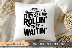 They See Me Rollin&#039; They Waitin&#039; SVG File | Camping SVG Product Image 4