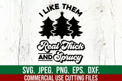 I Like Them Thick and Sprucy SVG - Holiday Christmas Sweater Product Image 1