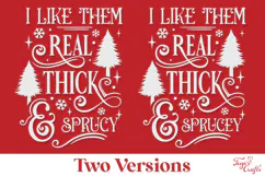 I Like Them Real Thick and Sprucy SVG Quote for Cricut Product Image 2