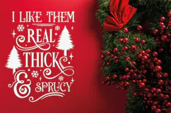 I Like Them Real Thick and Sprucy SVG Quote for Cricut Product Image 4