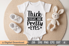 Thick Thighs and Pretty Eyes SVG | Baby SVG | Newborn SVG Product Image 1