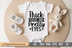 Thick Thighs and Pretty Eyes SVG | Baby SVG | Newborn SVG Product Image 1