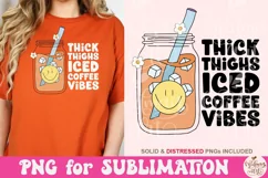 Thick Thighs Iced Coffee Vibes Png, Funny Png Product Image 4