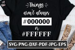 Things Aren&#039;t Always Black or White, Funny SVG for Designer Product Image 2