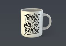 Things Will Get Better Motivational Quote Design for Mug TShirt or Poster