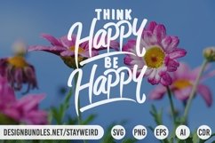 THINK HAPPY, BE HAPPY MOTIVATIONAL QUOTE DESIGN