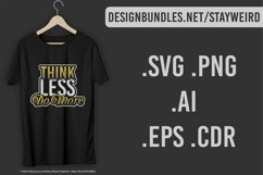 Think Less Do More - Hard Work Typography Quote - Motivation Quote T-Shirt Design Available In Various Formats Such As AI CDR SVG EPS PNG