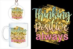 Thinking Positive Always Svg, Quotes Svg, Quotes Sublimation Product Image 1