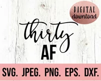 Thirty AF SVG - 30th Birthday SVG - Hello 30 Birthday SVG Product Image 2