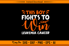 This Boy Fights To Win Leukemia Cancer SVG Product Image 1
