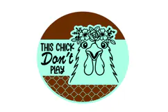 This Chick Don't Play Round Sign Laser Cut SVG Template Product Image 2